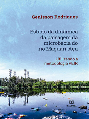 cover image of Estudo da dinâmica da paisagem da microbacia do rio Maguari-Açu